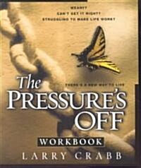 The Pressures Off Workbook (Paperback, Workbook)