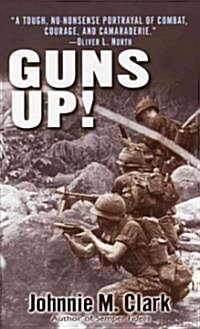 Guns Up!: A Firsthand Account of the Vietnam War (Mass Market Paperback, Rev)