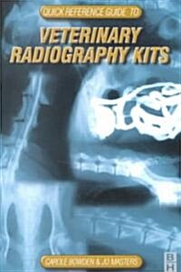 Quick Reference Guide to Veterinary Radiography Kits (Paperback)