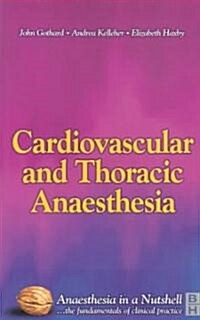 Cardiovascular and Thoracic Anaesthesia : Anaesthesia in a Nutshell (Paperback)