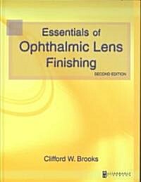 Essentials of Ophthalmic Lens Finishing (Hardcover, 2 ed)
