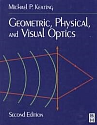 Geometric, Physical, and Visual Optics (Hardcover, 2 ed)