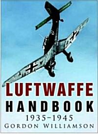 Luftwaffe Handbook 1935-1945 (Paperback)