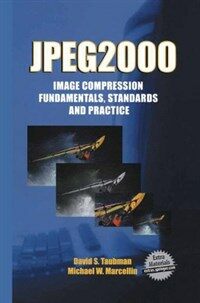 JPEG2000 : image compression fundamentals, standards, and practice