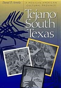 Tejano South Texas: A Mexican American Cultural Province (Paperback)