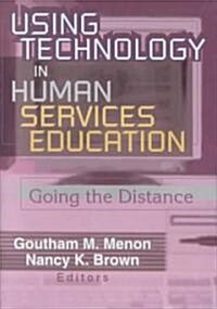 Using Technology in Human Services Education (Hardcover)