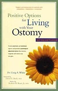 Positive Options for Living with Your Ostomy: Self-Help and Treatment (Paperback)