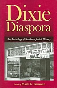 Dixie Diaspora: An Anthology of Southern Jewish History (Paperback)