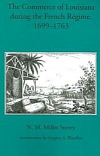 The Commerce of Louisiana During the French Regime, 1699-1763 (Paperback)