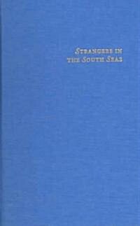 Strangers in the South Seas: The Idea of the Pacific in Western Thought (Hardcover)