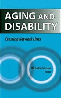 Aging and Disability: Crossing Network Lines (Hardcover)