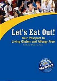 Lets Eat Out!: Your Passport to Living Gluten and Allergy Free (Paperback)