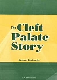 The Cleft Palate Story (Paperback, 1st)