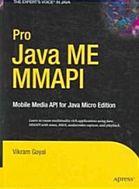 Pro Java ME MMAPI: Mobile Media API for Java Micro Edition (Hardcover)