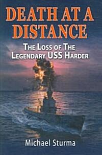 Death at a Distance: The Loss of the Legendary USS Harder (Hardcover)