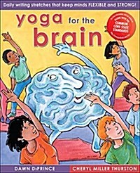 Yoga for the Brain: Daily Writing Stretches That Keep Minds Flexible and Strong (Paperback)