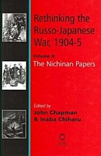 Rethinking the Russo-Japanese War, 1904-5: Volume 2: The Nichinan Papers (Hardcover)