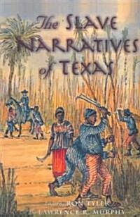 The Slave Narratives of Texas (Paperback)