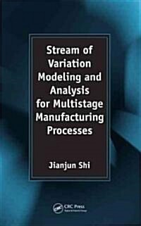 Stream of Variation Modeling and Analysis for Multistage Manufacturing Processes (Hardcover)
