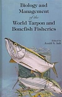 Biology And Management of the World Tarpon And Bonefish Fisheries (Hardcover, 1st)