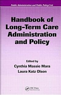 Handbook of Long-Term Care Administration and Policy (Hardcover)