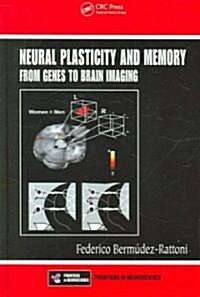 Neural Plasticity and Memory: From Genes to Brain Imaging (Hardcover)