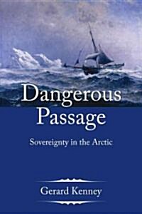 Dangerous Passage: Issues in the Arctic (Paperback)