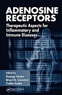 Adenosine Receptors: Therapeutic Aspects for Inflammatory and Immune Diseases (Hardcover)