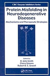 Protein Misfolding in Neurodegenerative Diseases: Mechanisms and Therapeutic Strategies (Hardcover)