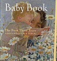 Baby Book: The First Three Years : A Record Book and Album (Hardcover)