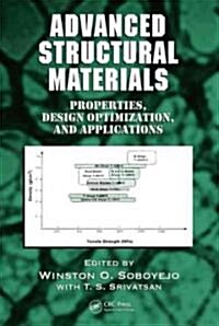 Advanced Structural Materials: Properties, Design Optimization, and Applications (Hardcover)