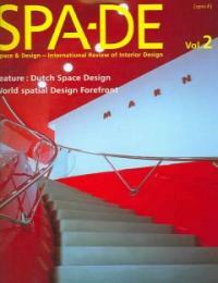SPA-DE : space & design : international review of interior design. v. 2, Feature : Dutch space design ; world spatial design forefront