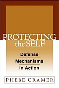 Protecting the Self: Defense Mechanisms in Action (Hardcover)