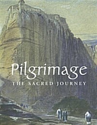Pilgrimage : The Sacred Journey (Paperback)