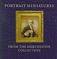 Portrait Miniatures from the Merchiston Collection (Paperback, 1st)