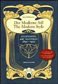Der Moderne Stil/The Modern Style: Jugendstil/Art Nouveau 1899-1905 (Hardcover)