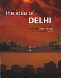 The Idea of Delhi (Hardcover, 1st)