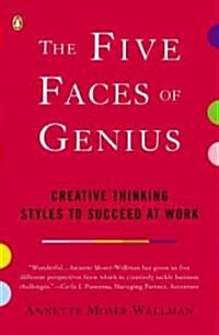 The Five Faces of Genius: Creative Thinking Styles to Succeed at Work (Paperback)