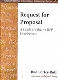 Request for Proposal : A Guide to Effective RFP Development (Paperback)
