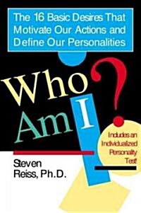 Who Am I?: 16 Basic Desires That Motivate Our Actions Define Our Personalities (Paperback, Revised)