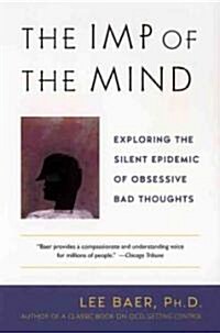 The Imp of the Mind: Exploring the Silent Epidemic of Obsessive Bad Thoughts (Paperback)