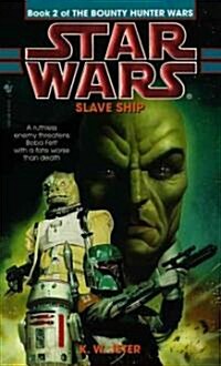 Slave Ship: Star Wars Legends (the Bounty Hunter Wars) (Mass Market Paperback)
