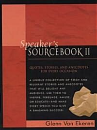 Speakers Sourcebook II: Quotes, Stories and Anecdotes for Every Occasion (Paperback)