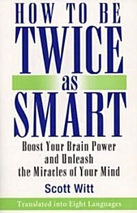How to Be Twice As Smart (Paperback, Reissue)