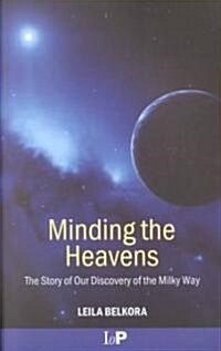 Minding the Heavens : The Story of Our Discovery of the Milky Way (Paperback)