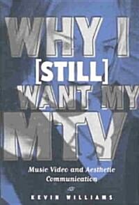 Why I (Still) Want My Mtv (Paperback)