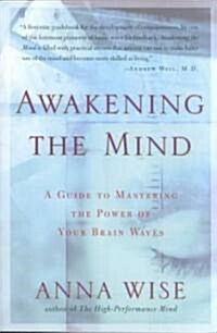 Awakening the Mind: A Guide to Mastering the Power of Your Brain Waves (Paperback)