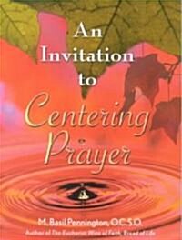 An Invitation to Centering Prayer: Including an Introduction to Lectio Divina (Paperback)