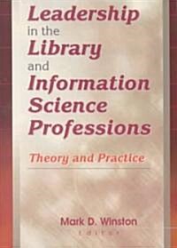 Leadership in the Library and Information Science Professions (Paperback)
