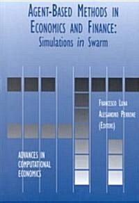 Agent-Based Methods in Economics and Finance: Simulations in Swarm (Hardcover, 2002)